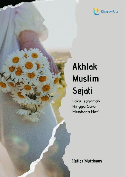 Akhlak Muslim Sejati: Laku Istiqamah Hingga Cara Membaca Hati